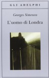 L'uomo di Londra - Georges Simenon, Giorgio Pinotti