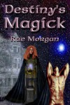 Destiny's Magick - Rae Morgan