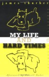 My Life and Hard Times - James Thurber