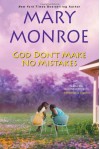 God Don't Make No Mistakes - Mary Monroe