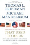 That Used to Be Us: How America Fell Behind in the World It Invented and How We Can Come Back - Thomas L. Friedman, Michael Mandelbaum