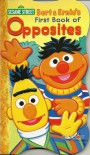 Bert & Ernie's First Book of Opposites - Heather Au