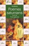 Poemes saturniens suivi de fetes galantes - Paul Verlaine