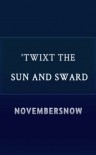 'Twixt the Sun and Sward - novembersnow