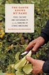 The Earth Knows My Name: Food, Culture, and Sustainability in the Gardens of Ethnic Americans - Patricia Klindienst