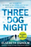 Three Dog Night  - Elsebeth Egholm