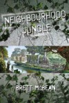 Neighbourhood Jungle - Brett McBean, Kealan Patrick Burke, R. Frederick Hamilton