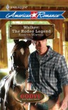 Walker: The Rodeo Legend (Harlequin American Romance) - Rebecca Winters
