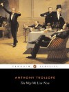 The Way We Live Now - Anthony Trollope, Frank Kermode