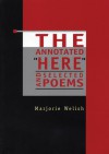 The Annotated "Here" and Selected Poems - Marjorie Welish