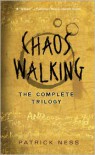 Chaos Walking: The Complete Trilogy (Chaos Walking, #1-3) - Patrick Ness