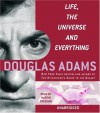 Life, the Universe and Everything (The Hitchhiker's Guide to the Galaxy, #3) - Douglas Adams, Martin Freeman