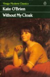 Without My Cloak - Kate O'Brien