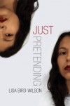 Just Pretending - Lisa Bird-Wilson