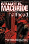 Halfhead (Trade Paperback) - Stuart MacBride