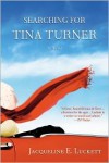 Searching for Tina Turner - Jacqueline E. Luckett