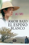 Amor bajo el espino blanco - Ai Mi