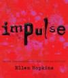 Impulse  - Ellen Hopkins, Laura Flanagan, Jeremy Guskin, Steve Coombs