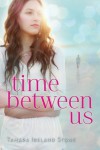 Time Between Us - Tamara Ireland Stone