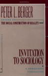 Invitation to Sociology: A Humanistic Perspective - Peter L. Berger