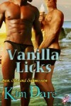 Vanilla Licks - Kim Dare