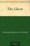 The Ghost - William Douglas O'Connor, Thomas Nast