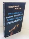 Das absolut wahre Tagebuch eines Teilzeit-Indianers - Sherman Alexie