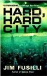 Hard Hard City - Jim Fusilli