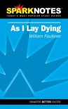 As I Lay Dying - William Faulkner (SparkNotes Literature Guide) - SparkNotes Editors