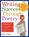 Writing Success Through Poetry: Create a Writers' Workshop in Your Classroom - S.L. Lipson