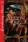 Alexi's King [Pride Valley 1] (Siren Publishing Everlasting Classic ManLove) - Lynn Hagen