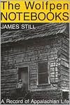 The Wolfpen Notebooks: A Record of Appalachian Life - James Still