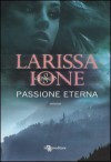 Passione eterna  - Larissa Ione, Laura Liucci