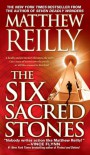 The Six Sacred Stones - Matthew Reilly