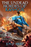 The Undead Hordes of Kan-Gul - Jon F. Merz