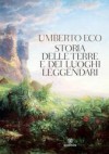 Storia delle terre e dei luoghi leggendari - Umberto Eco