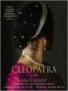 Cleopatra: A Life - Stacy Schiff, Robin Miles