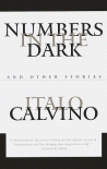 Numbers in the Dark and Other Stories - Italo Calvino, Tim Parks