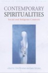 Contemporary Spiritualities: Social and Religious Contexts - Jane Erricker, Jane Erricker, Ewert Cousins