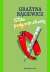 Stan podgorączkowy - Grażyna Bąkiewicz