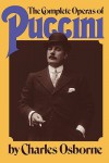 The Complete Operas Of Puccini: A Critical Guide - Charles Osborne