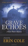 Grave Echoes: A Kate Waters Mystery - Erin Cole