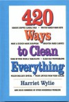 420 Ways to Clean Everything - Harriet Wylie