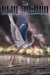 The Blue Heron - Gene O’Neill