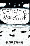 Dancing Barefoot - Wil Wheaton, Ben Claassen III