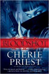 Bloodshot  - Cherie Priest