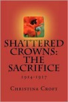 Shattered Crowns: The Sacrifice - Christina Croft