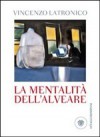 La Mentalità dell'alveare - Vincenzo Latronico