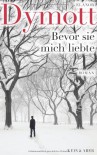 Bevor sie mich liebte - Elanor Dymott