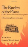 The Banditti of the Plains: Or The Cattlemen's Invasion of Wyoming in 1892 - A.S. Mercer, William Kittredge